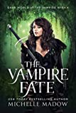 The Vampire Fate (Dark World: The Vampire Wish Book 4)
