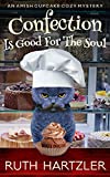 Confection is Good for the Soul: An Amish Cupcake Cozy Mystery
