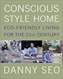 Conscious Style Home: Eco-Friendly Living for the 21st Century