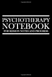 Psychotherapy Notebook For Session Notes and Progress: Psychologists Notebook to write patient notes