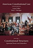 American Constitutional Law, Volume One: Constitutional Structures: Separated Powers and Federalism
