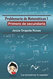 Problemario de Matemáticas 1: Primero de secundaria (Spanish Edition)