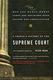 A People's History of the Supreme Court: The Men and Women Whose Cases and Decisions Have Shaped Our Constitution: Revised Edition