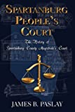 Spartanburg Peoples' Court: History of Spartanburg Magistrate Court