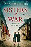 Sisters of War: A gripping and emotional World War Two historical novel and USA Today bestseller