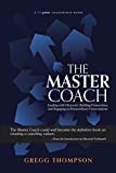 The Master Coach: Leading with Character, Building Connections, and Engaging in Extraordinary Conversations (Bluepoint Leadership Series)