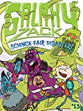 Science Fair Disaster! (13) (Galaxy Zack)