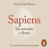 Sapiens. De animales a dioses [Sapiens: From Animals to Gods]: Una breve historia de la humanidad [A Brief History of Humankind]