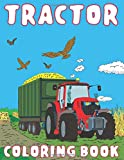 Tractor Coloring Book: for Kids Ages 4-8 who Love Agricultural Machinery | A Fun Activity Farming Coloring Gift Book with Agriculture Machines for Boys & Girls, Toddlers, Preschool and Kindergarten