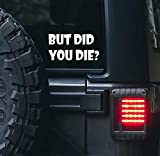 But DID You Die Sticker for Cars Funny Car Vinyl Bumper Sticker Window Decal | White | 6.5" inch | VC-372