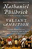 Valiant Ambition: George Washington, Benedict Arnold, and the Fate of the American Revolution (The American Revolution Series) Book Cover May Vary