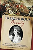 Treacherous Beauty: Peggy Shippen, the Woman behind Benedict Arnold's Plot to Betray America