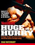 Men's Health Huge in a Hurry: Get Bigger, Stronger, and Leaner in Record Time with the New Science of Strength Training