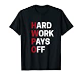 HWPO shirt Hard Work Pays Off Motivation Gift Success Funny T-Shirt