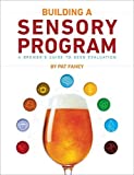 Building a Sensory Program: A Brewer’s Guide to Beer Evaluation