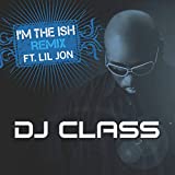 I'm The Ish (Remix) [Clean] (Clean) [feat. Lil Jon]