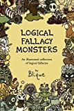 Logical Fallacy Monsters: An illustrated guide to logical fallacies
