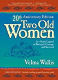 Two Old Women: An Alaska Legend of Betrayal, Courage and Survival