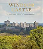 Windsor Castle: A Thousand Years of a Royal Palace