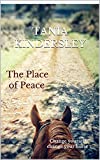 The Place of Peace: Change Yourself; Change Your Horse