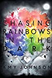 Chasing Rainbows in the Dark