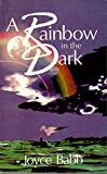 A rainbow in the dark: A story of God's great faithfulness : the story of Tom and Betty Young reaching Indians in Brazil for the Lord