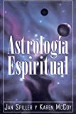 Astrologia Espiritual (Spiritual Astrology) (Spanish Edition)