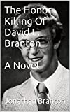 The Honor Killing Of David L. Branton A Novel