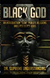 Black God: An Introduction to the World's Religions and Their Black Gods