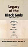 Legacy of the Black Gods in Time Before Time, Coming Forth from the Akashic Records