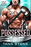 Possessed: A Sci-Fi Alien Warrior Romance (Raider Warlords of the Vandar Book 1)