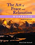 The Art of Peace and Relaxation Workbook
