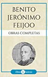 Obras Completas Fray Benito Jerónimo Feijoo (Spanish Edition)