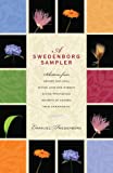 A Swedenborg Sampler: Selections from Heaven and Hell, Divine Love and Wisdom, Divine Providence, True Christianity, and Secrets of Heaven