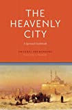 THE HEAVENLY CITY: A SPIRITUAL GUIDEBOOK