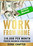 Work from Home: $10,000 per Month. Proven Case Studies (work from home amazon, work from home jobs online, work from home part time job, best work from home jobs, work from home legit jobs)