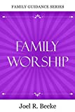 Family Worship - Family Guidance Series