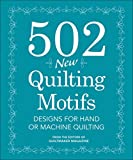 502 New Quilting Motifs: Designs for Hand or Machine Quilting