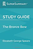 Study Guide: The Bronze Bow by Elizabeth George Speare (SuperSummary)