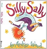By Audrey Wood - Silly Sally (Red wagon books) (1st Edition) (1/30/99)