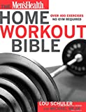 The Men's Health Home Workout Bible: Over 400 Exercises No Gym Required
