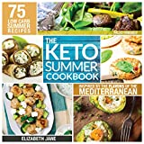 Keto Mediterranean Cookbook: 75 Low Carb Recipes Inspired by the Flavors of the Mediterranean (Paleo Friendly) (Elizabeth Jane Cookbook)