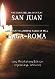 Ang Ebanghelyo Ayon kay SAN JUAN at Ang Sulat ni Apostol Pablo sa MGA TAGA-ROMA (Tagalog Edition)