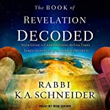 The Book of Revelation Decoded: Your Guide to Understanding the End Times Through the Eyes of the Hebrew Prophets