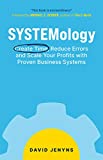 SYSTEMology: Create time, reduce errors and scale your profits with proven business systems