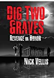 Dig Two Graves: Revenge or Honor