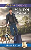 Scent of Danger: Faith in the Face of Crime (Texas K-9 Unit Book 5)