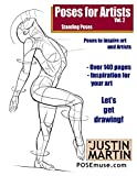 Poses for Artists Volume 2 - Standing Poses: An essential reference for figure drawing and the human form. (Inspiring Art and Artists)