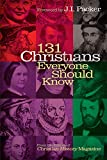 131 Christians Everyone Should Know (Holman Reference)