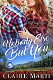 Nobody Else But You: An enemies-to-lovers romance (Pacific Vista Ranch Book 1)